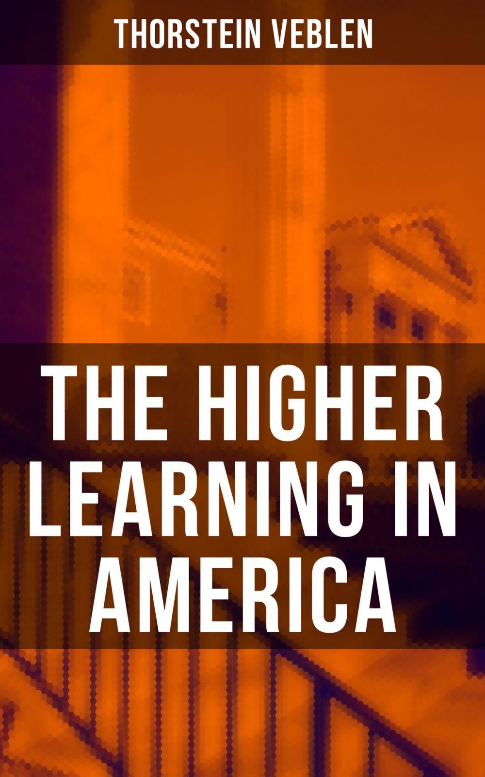 Big bigCover of The Higher Learning in America