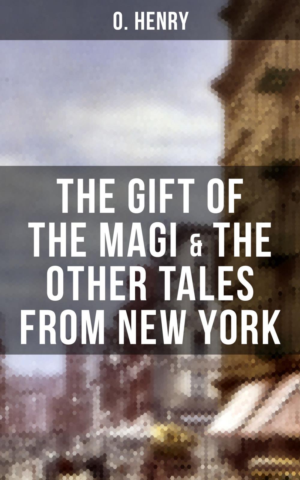 Big bigCover of THE GIFT OF THE MAGI & THE OTHER TALES FROM NEW YORK