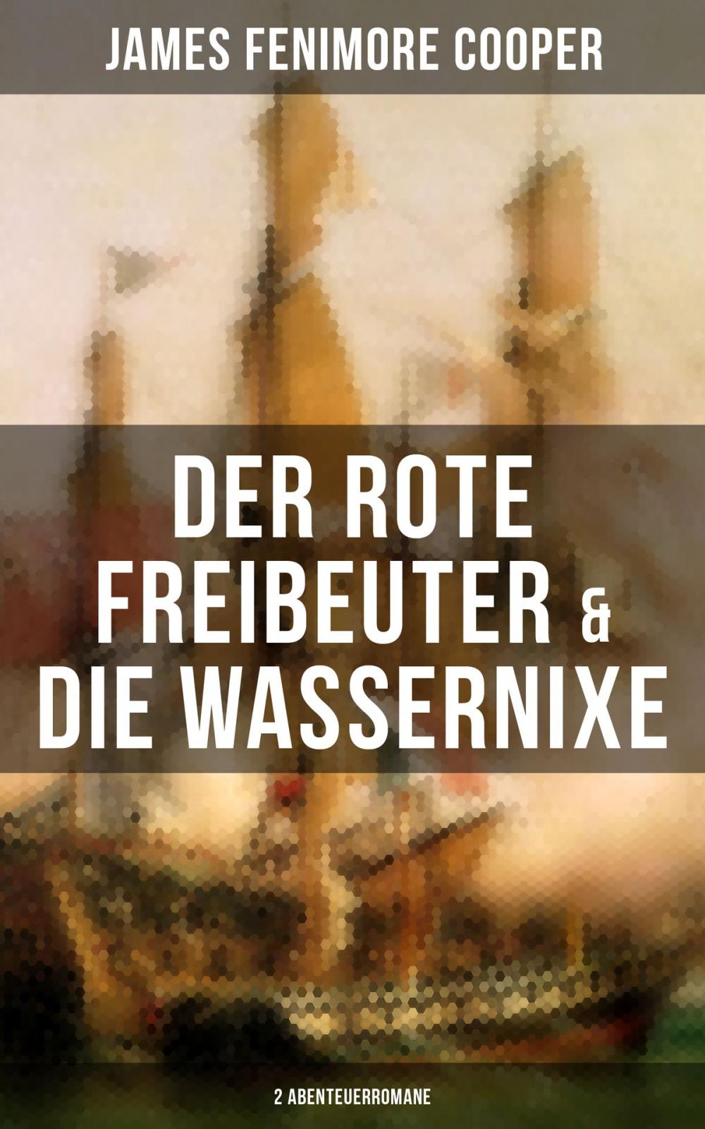 Big bigCover of Der rote Freibeuter & Die Wassernixe (2 Abenteuerromane)