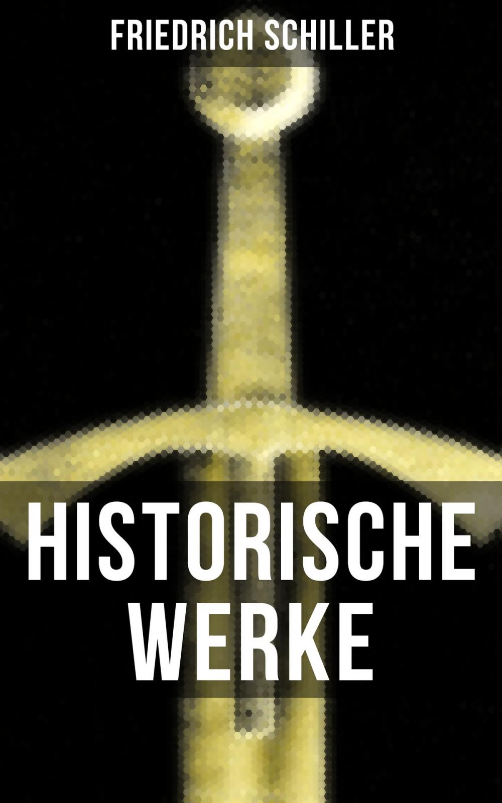Big bigCover of Historische Werke von Friedrich Schiller
