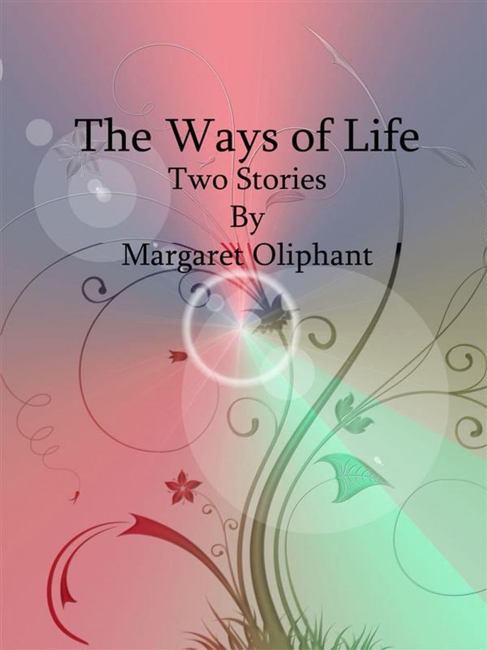Big bigCover of The Ways of Life: Two Stories