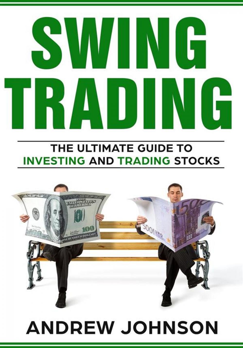 Big bigCover of Swing Trading: The Definitive And Step by Step Guide To Swing Trading