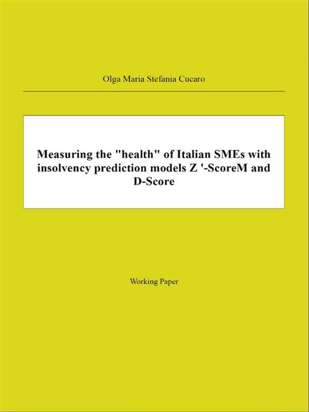 Big bigCover of Measuring the "health" of Italian SMEs with insolvency prediction models Z '-ScoreM and D-Score