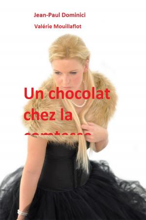 Cover of the book Un chocolat chez la comtesse by Valérie Mouillaflot