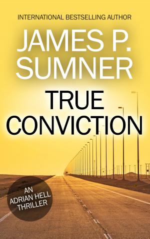 Cover of True Conviction: A Thriller