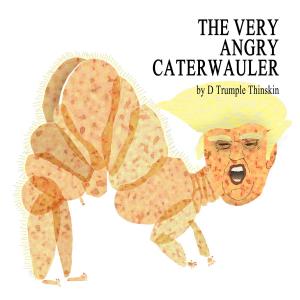 Cover of the book The Very Angry Caterwauler by Daniel A. Amerson