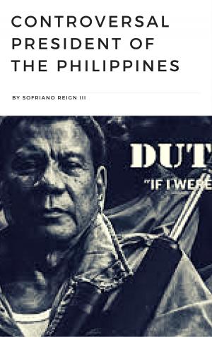 Cover of the book CONTROVERSAL PRESIDENT OF THE PHILIPPINES by Rajendra Kumar