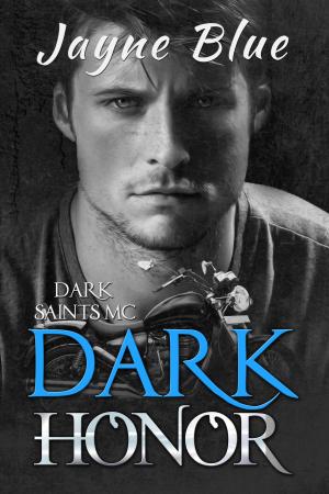 Cover of the book Dark Honor by Jayne Blue