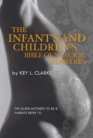 Cover of the book The Infant's and Children's Bible of Natural Remedies by Sandrine Martinez