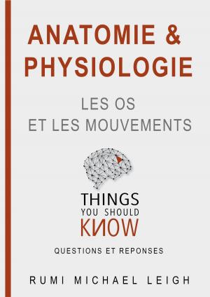 Book cover of Anatomie et physiologie " Les os et les mouvements"