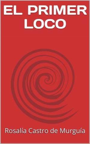 Cover of the book EL PRIMER LOCO by Adrien Bertrand