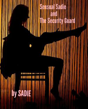 Cover of the book Sensual Sadie And The Security Guard by Jean De Vries
