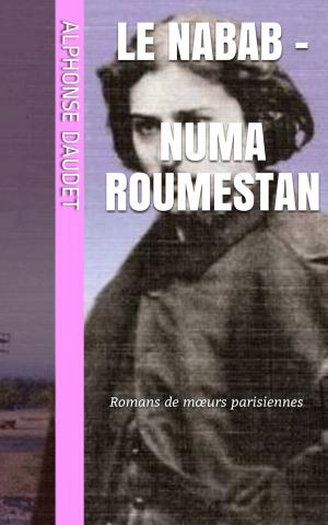 Cover of the book Le Nabab - Numa Roumestan by François-Réal Angers