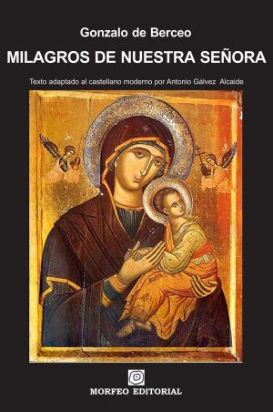 Cover of the book Milagros de Nuestra Señora by Antonio Gálvez Alcaide