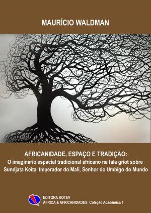 Cover of the book Espaço, Africanidade e Tradição by Maurício Waldman