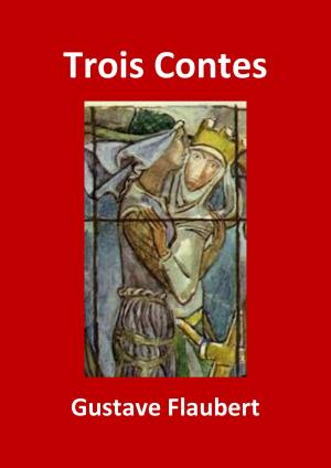 Cover of the book Trois Contes de Gustave Flaubert by Jean de la Fontaine, JBR (Illustrations)