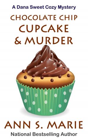 bigCover of the book Chocolate Chip Cupcake & Murder (A Dana Sweet Cozy Mystery Book 10) by 