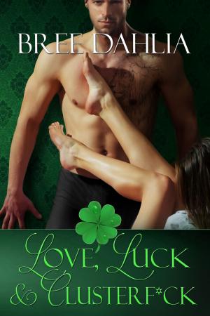 Cover of the book Love, Luck & Clusterf*ck by Mireille Chester