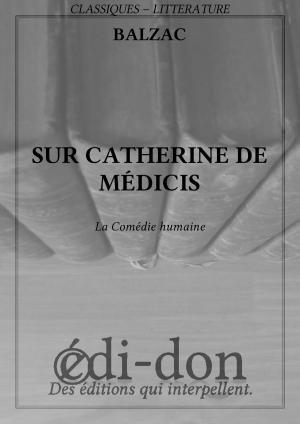 Cover of the book Sur Catherine de Médicis by Balzac