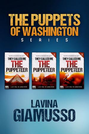 Cover of the book The Puppets of Washington Box-Set 2 (Books 5-6-7): They Called Me The Puppeteer Part I, Part II, Part III by Anna Katharine Green