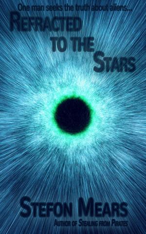 Cover of the book Refracted to the Stars by Stefon Mears