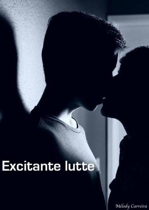 Cover of the book Excitante lutte by Tatiana Woodrow