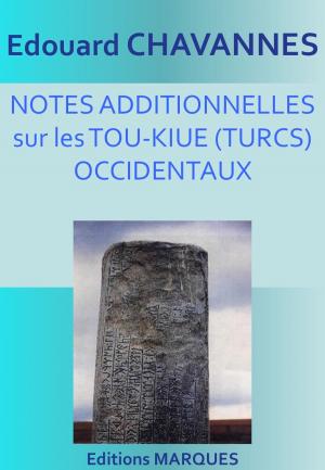 Cover of the book NOTES ADDITIONNELLES sur les TOU-KIUE (TURCS) OCCIDENTAUX by Varlet Théo
