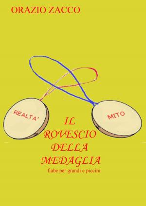 Cover of the book IL ROVESCIO DELLA MEDAGLIA by ORAZIO ZACCO