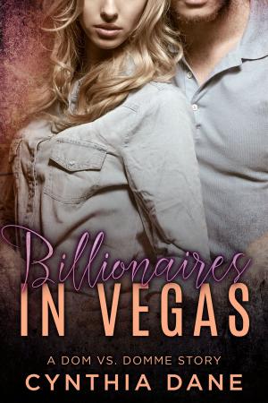 Cover of the book Billionaires in Vegas by Cynthia Dane