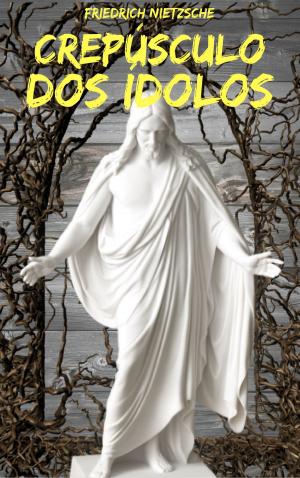 bigCover of the book Crepúsculo dos Ídolos by 