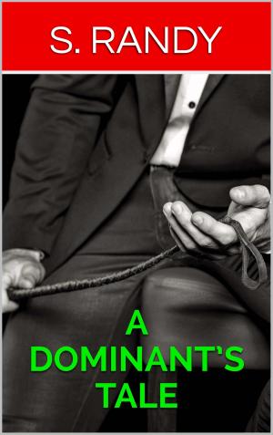 Cover of the book A Dominant’s Tale by S. Randy