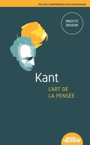Cover of the book Kant, l'art de la pensée by Patricia Pereira