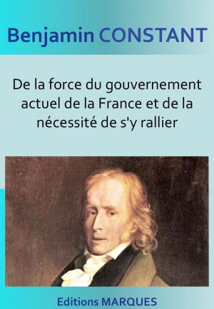 Cover of the book De la force du gouvernement actuel de la France et de la nécessité de s'y rallier by Edith Wharton