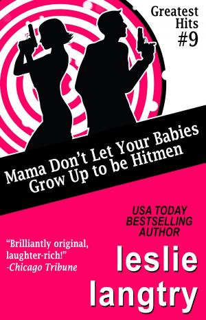 bigCover of the book Mama Don't Let Your Babies Grow Up To Be Hitmen by 