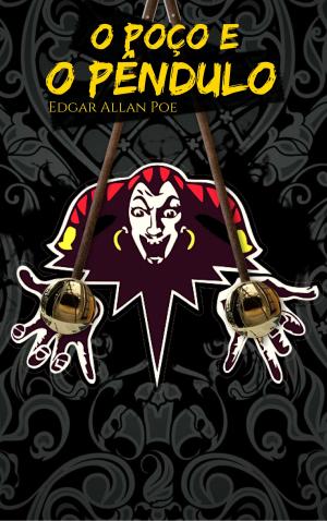 Cover of the book O Poço e o Pêndulo by Edgar Allan Poe