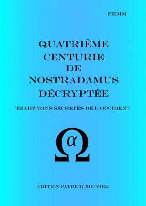 Book cover of Quatrième centurie de Nostradamus décryptée