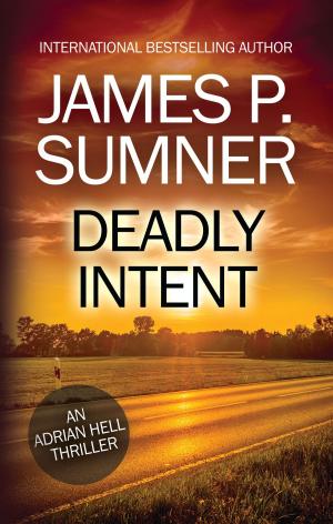 Book cover of Deadly Intent: A Thriller