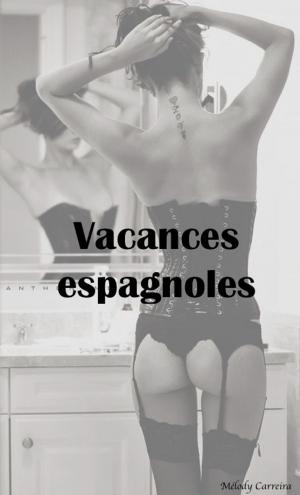 Cover of the book Vacances espagnoles by K.A. Smith