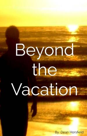 Cover of the book Beyond the Vacation by Robert Grant Wealleans