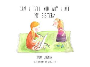 Cover of Can I Tell You Why I Hit My Sister?
