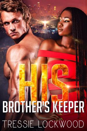 Cover of the book His Brother's Keeper by Tressie Lockwood