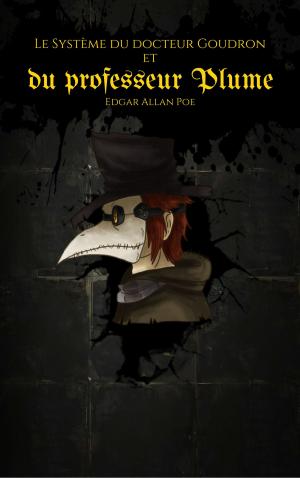 Cover of the book Le Système du docteur Goudron et du professeur Plume by Stephen Elliott