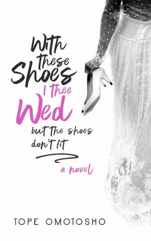 Cover of the book With These Shoes I Thee Wed... but the shoes don't fit Bk One by Mac Dyson