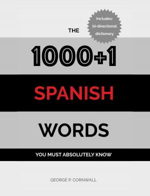 Cover of the book The 1000+1 Spanish Words you must absolutely know by Usen Suleimenov, Nursulu Shaimerdenova
