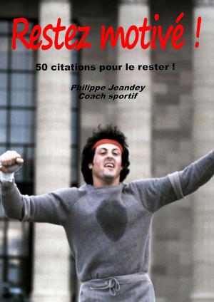 Cover of the book Restez motivé by Philippe JEANDEY