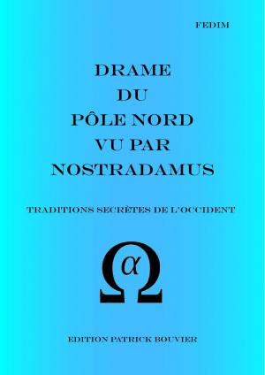 Book cover of Drame du Pôle Nord vu par Nostradamus