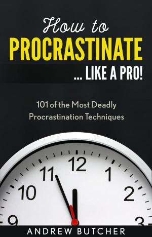 Book cover of How to Procrastinate ... Like a Pro!