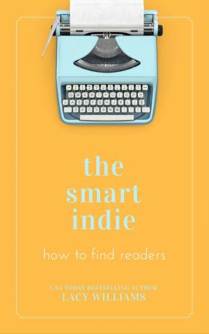 Book cover of the smart indie: how to find readers