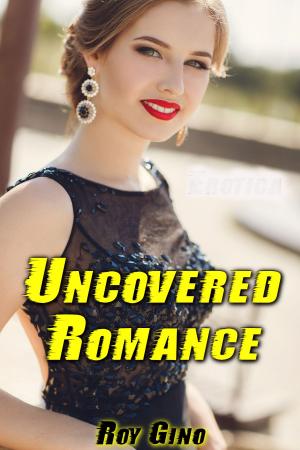Cover of the book Uncovered Romance by Sylvie de Seins