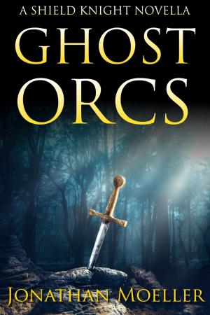 Cover of the book Shield Knight: Ghost Orcs by M. Benjamin Woodall